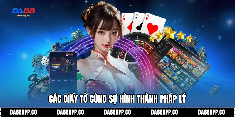 Các giấy tờ cùng sự hình thành pháp lý
