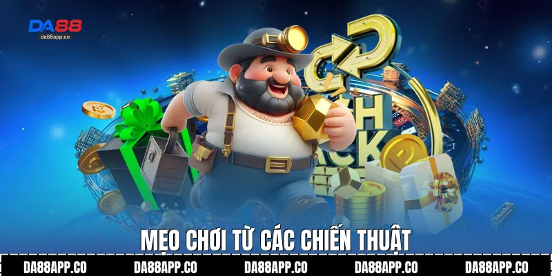 Mẹo chơi từ các chiến thuật