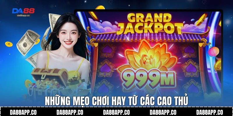 Những mẹo chơi hay từ các cao thủ