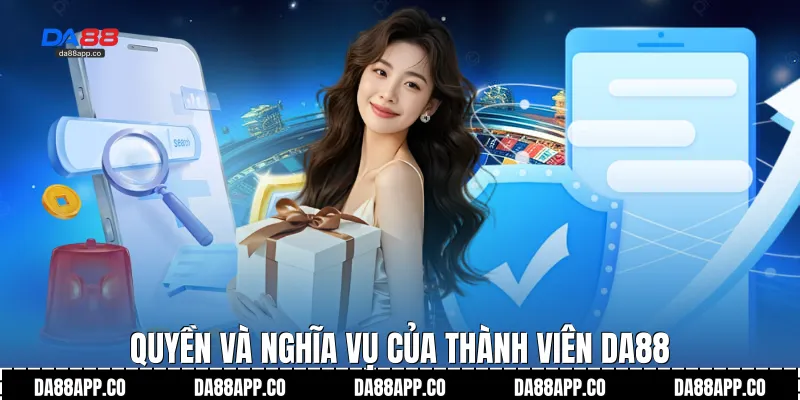 Quyền và nghĩa vụ của thành viên Da88
