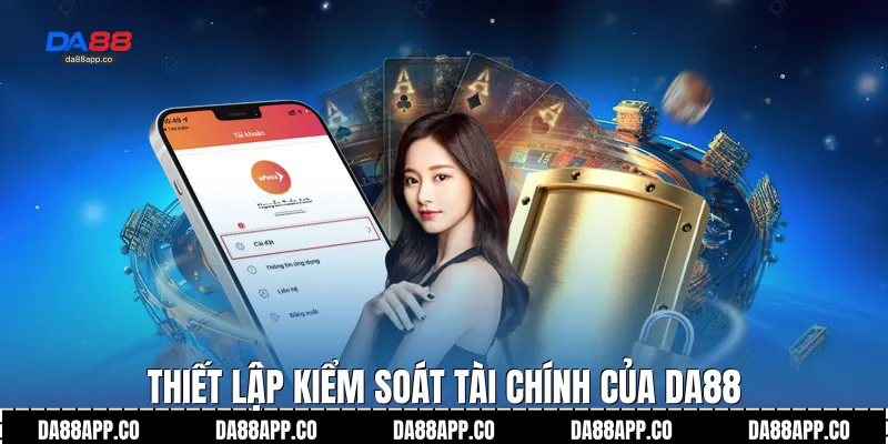 Thiết lập kiểm soát tài chính của Da88