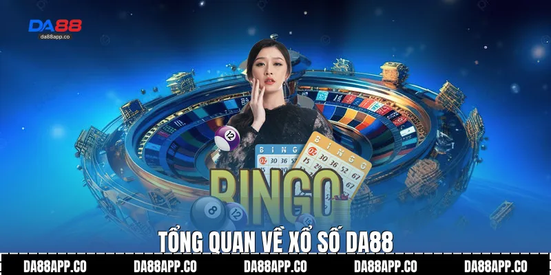 Tổng quan về xổ số Da88